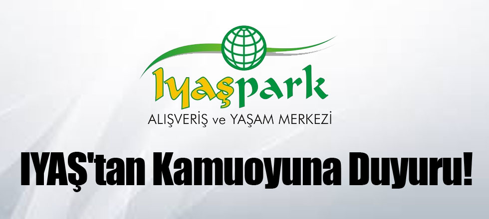 IYAŞ'tan Kamuoyuna Duyuru!