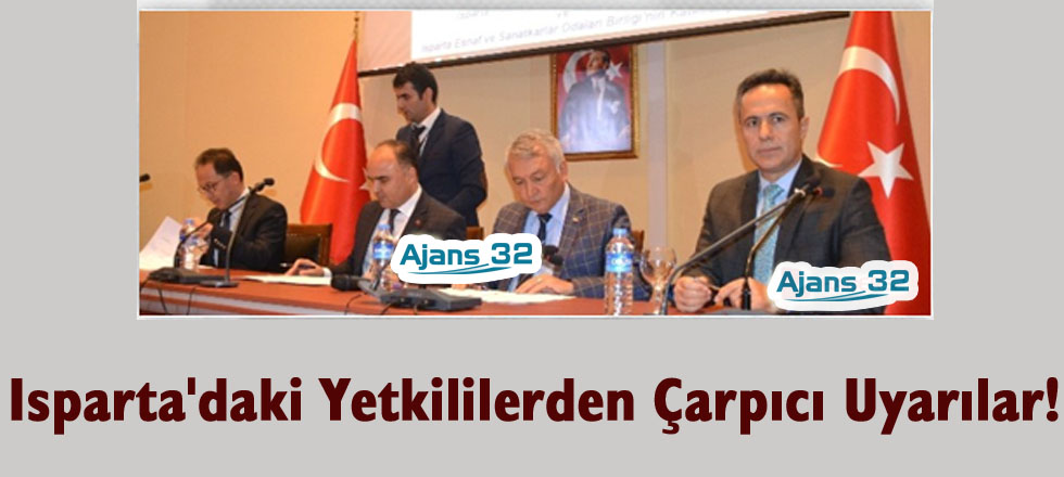 Isparta'daki Yetkililerden Çarpıcı Uyarılar!