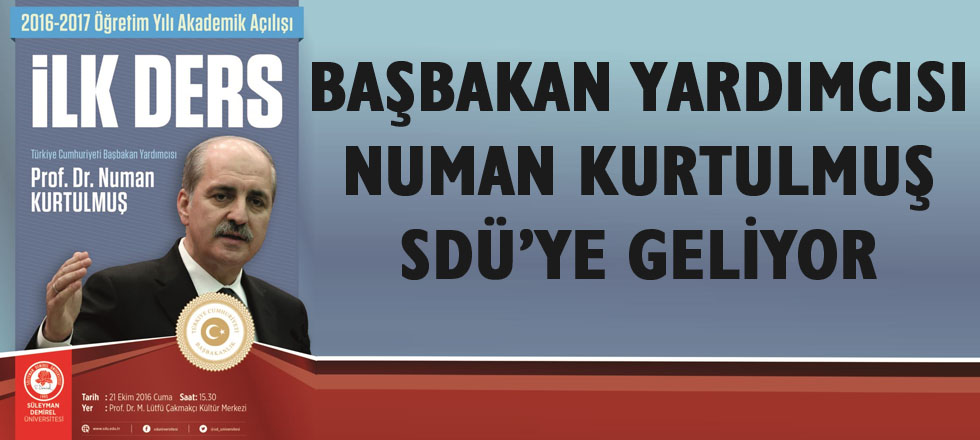 SDÜ’de 25’inci Yıl Etkinliklerine Numan Kurtulmuş Katılacak