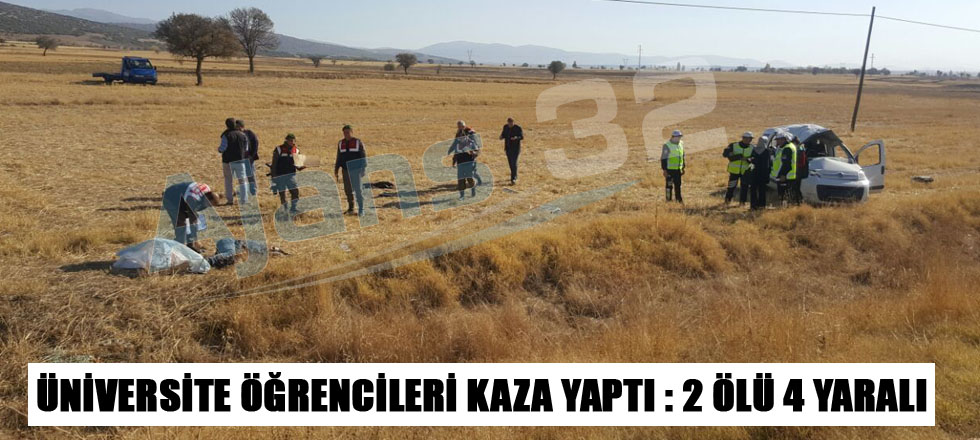 Üniversite Öğrencileri KazaYaptı : 2 Ölü 4 Yaralı