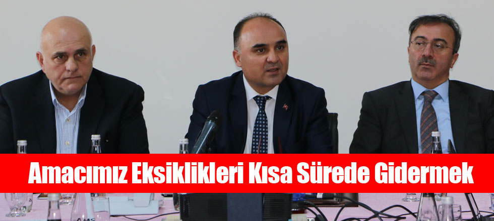 Amacımız Eksiklikleri Kısa Sürede Gidermek