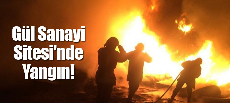 Gül Sanayi Sitesi'nde Yangın!