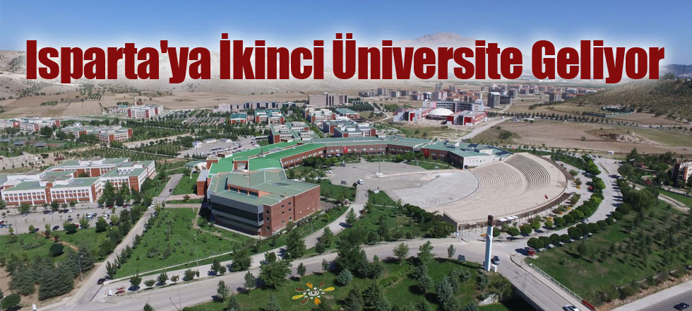 Isparta'ya İkinci Üniversite Geliyor