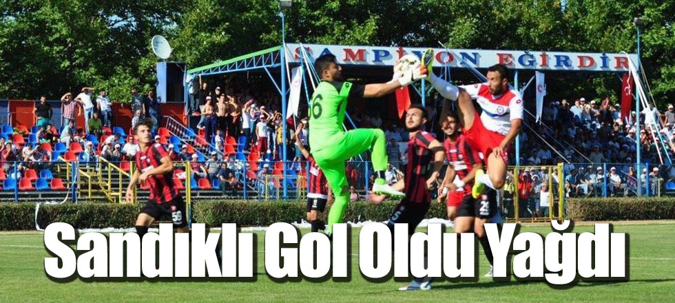 Sandıklı Gol Oldu Yağdı