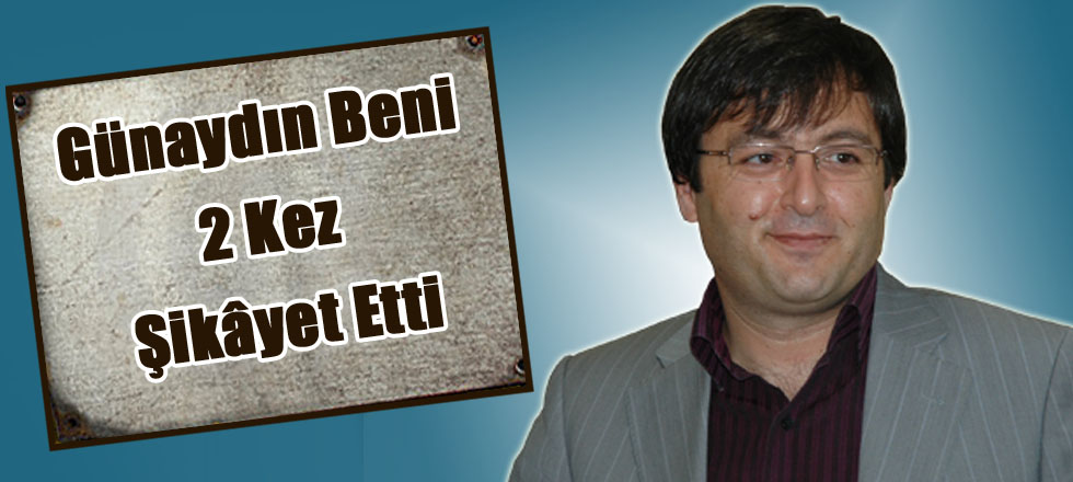 Osman Zabun: "Günaydın Beni 2 Kez Şikâyet Etti"