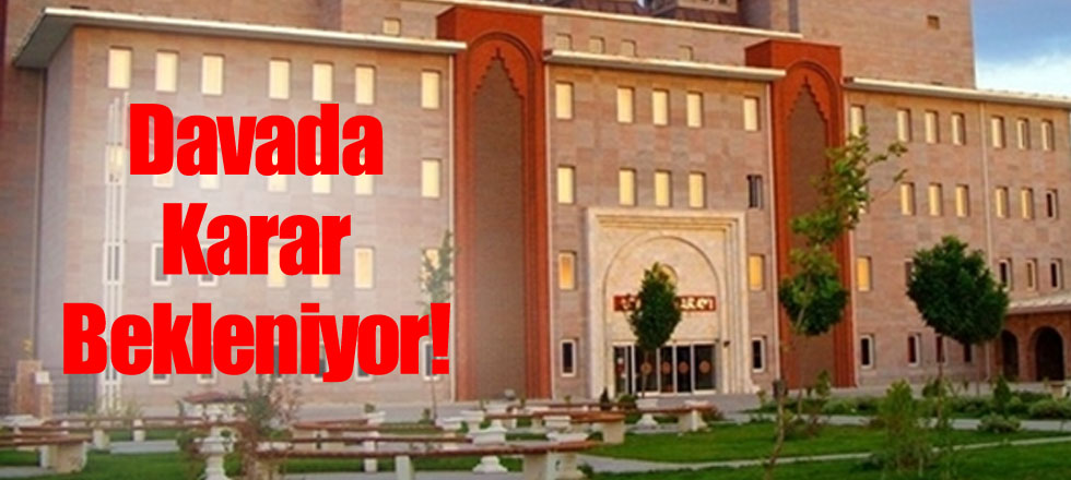 Davada Karar Bekleniyor!