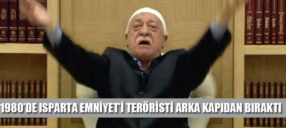1980’de Isparta Emniyet’i Teröristi Arka Kapıdan Bıraktı