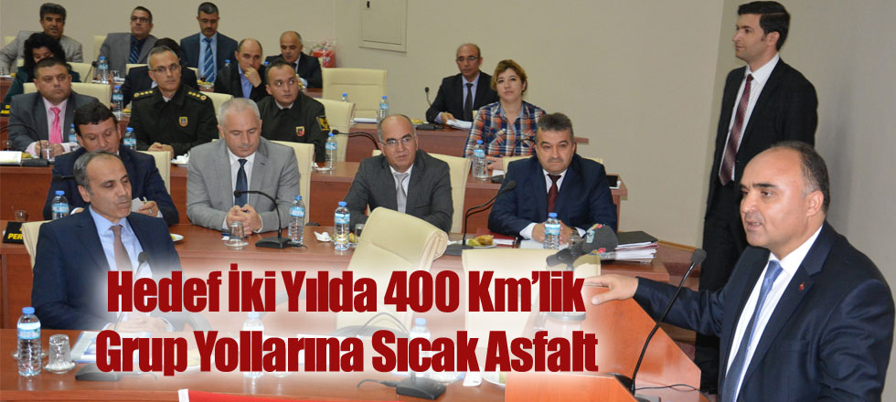Hedef İki Yılda 400 Km’lik Grup Yollarına Sıcak Asfalt