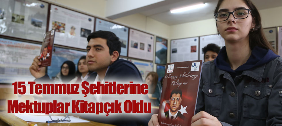 15 Temmuz Şehitlerine Mektuplar Kitapçık Oldu