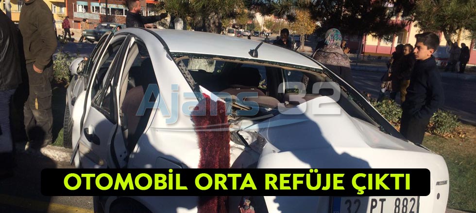 Otomobil Orta Refüje Çıktı