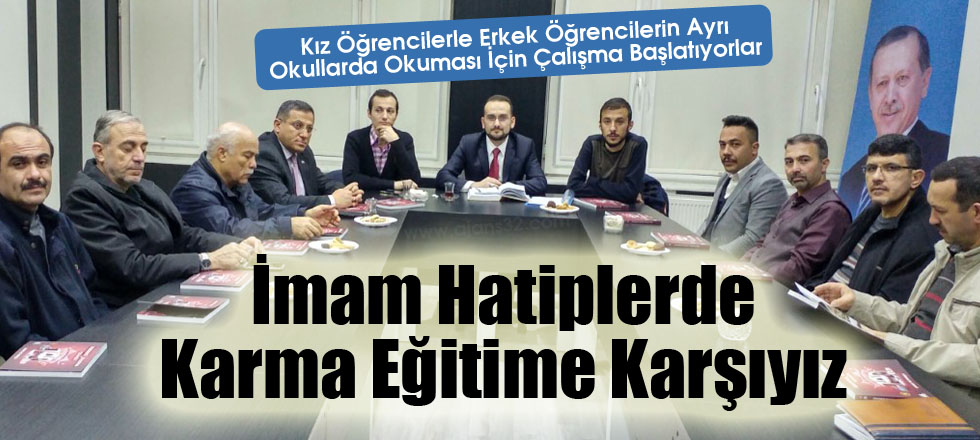 İmam Hatiplerde Karma Eğitime Karşıyız