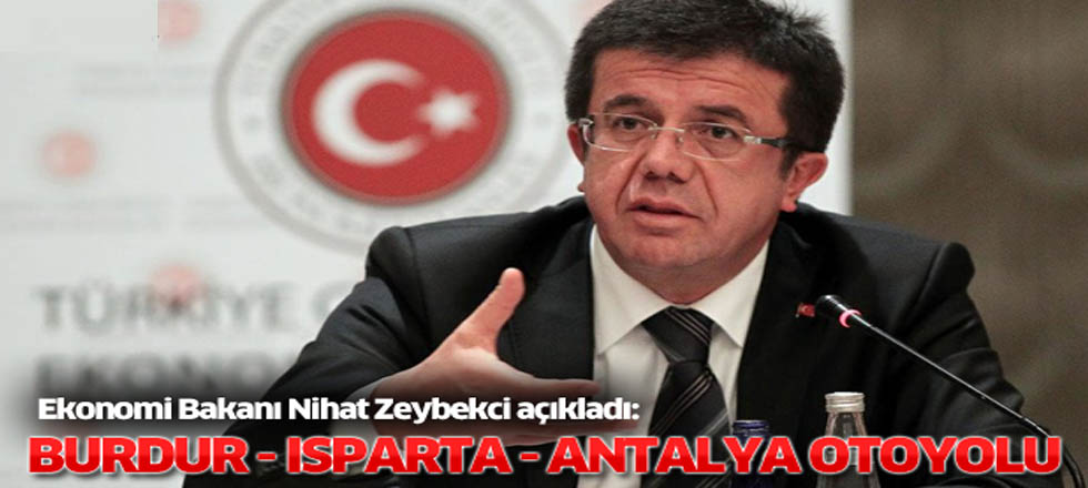 Ekonomi Bakanı Nihat Zeybekci: Proje Çalışmaları Bitti
