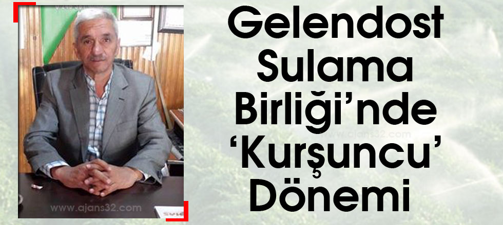 Gelendost Sulama Birliği'nde Kurşuncu Dönemi