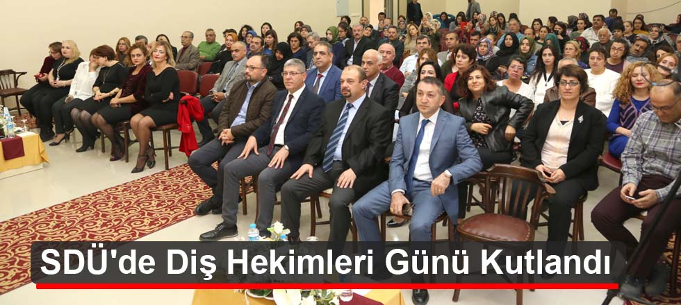 SDÜ'de Diş Hekimleri Günü Kutlandı