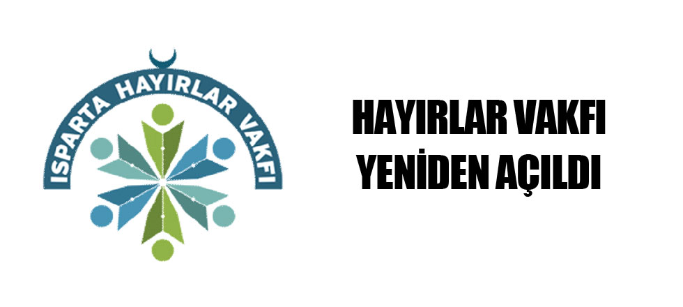 Hayırlar Vakfı Tekrar Açıldı