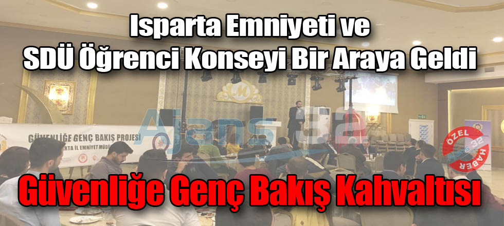 Isparta Emniyet Müdürlüğü SDÜ’lü Öğrencilerle Buluştu