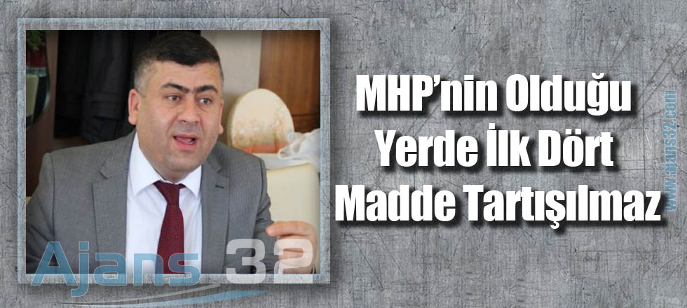 MHP'nin Olduğu Yerde İlk Dört Madde Tartışılamaz