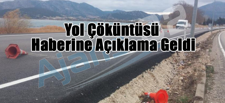 Yol Çöküntüsü Haberine Açıklama Geldi