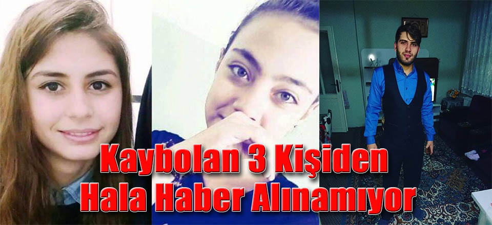 Kayıp 3 Kişiden Hala Haber Alınamadı