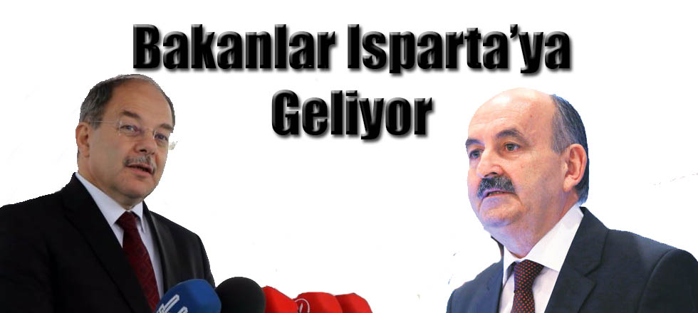 İki Bakan Isparta'ya Geliyor