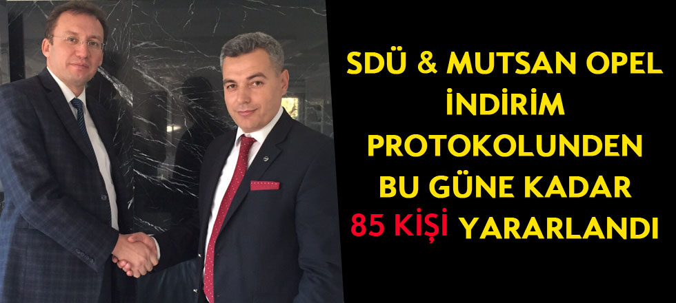 SDÜ ve Mutsan Opel İşbirliği Protokolünden 85 Kişi Yararlandı