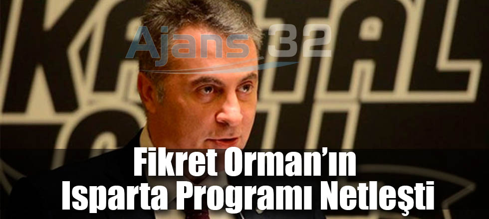 İşte Fikret Orman'ın Isparta Programı