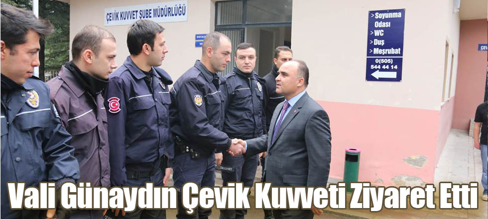 Vali Günaydın Çevik Kuvvet Şube Müdürlüğü'nü Ziyaret Etti