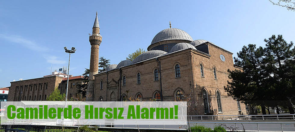 Camilerde Hırsız Alarmı!