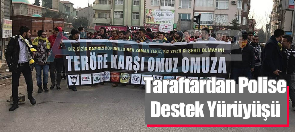 Traftarlardan Polise Destek Yürüyüşü