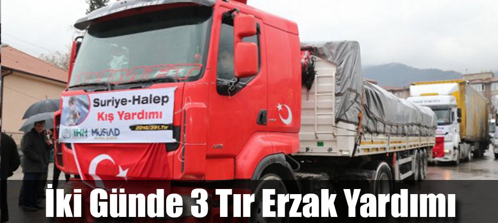 İki Günde Üç Tır Dolusu Erzak Yardımı