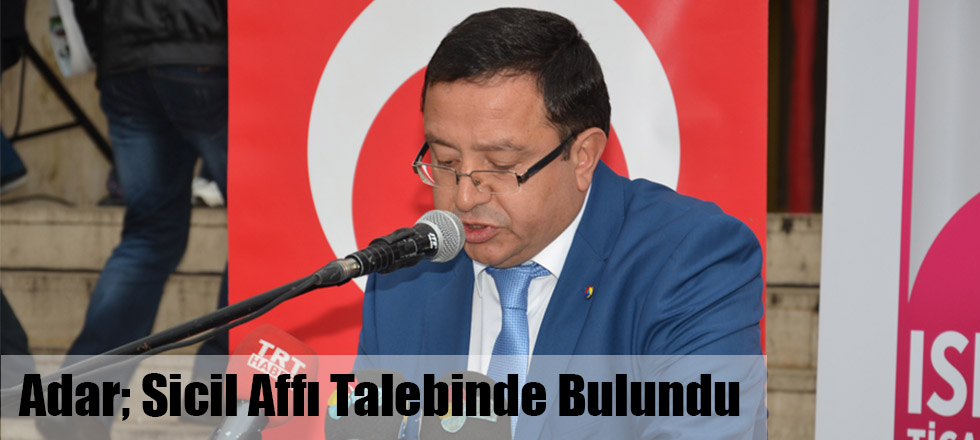 Adar, Sicil Affı Talebinde Bulundu