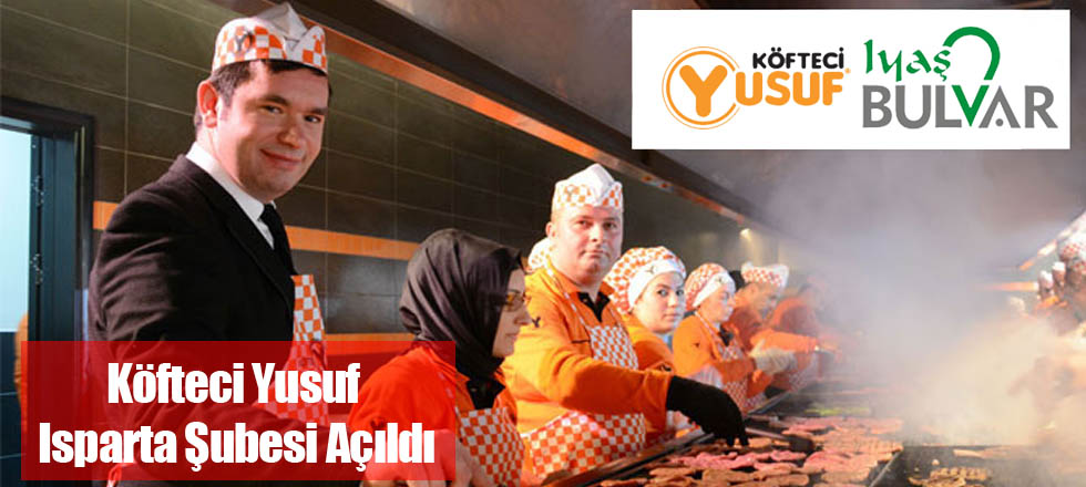 Köfteci Yusuf Isparta Şubesi Açıldı