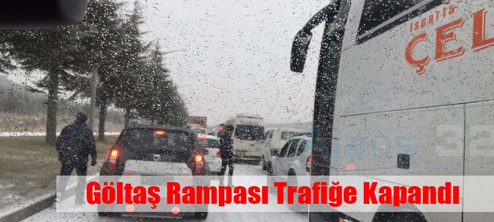 Göltaş Rampası Trafiğe Kapalı