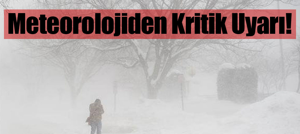 Meteorolojiden Kritik Uyarı: Tipi Geliyor!