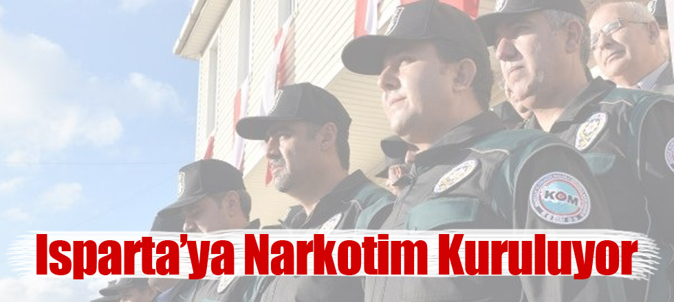 Isparta'ya Narkotim Kuruluyor