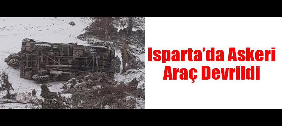 Isparta'da Askeri Araç Devrildi