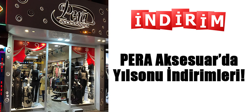 Pera Aksesuar'da Yılsonu İndirimleri!