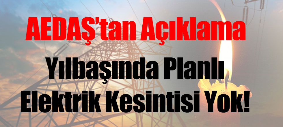 Yılbaşında Planlı Elektrik Kesintisi Yok!