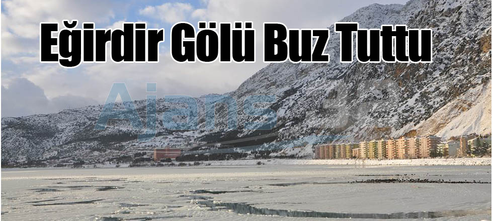 Eğirdir Gölü Buz Tuttu