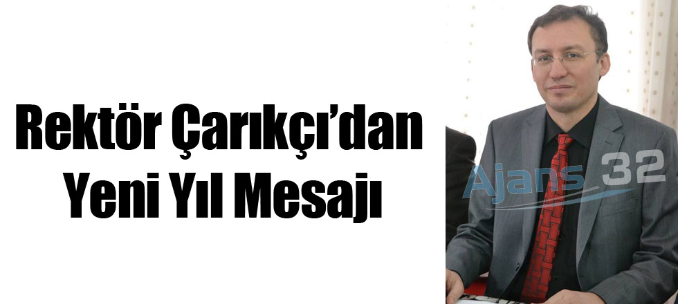 Rektör Çarıkçı'dan Yeni Yıl Mesajı