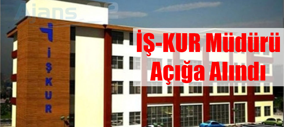 İş-Kur Müdürü Açığa Alındı