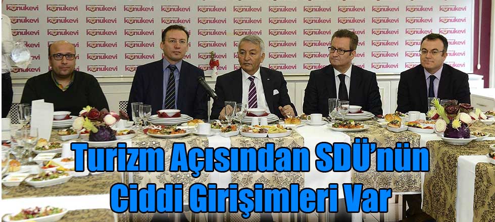 Turizm Açısından SDÜ'nün Ciddi Girişimleri Var