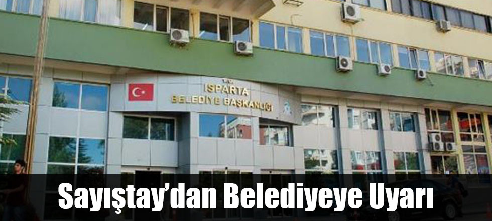 Sayıştay'dan Belediyeye Uyarı