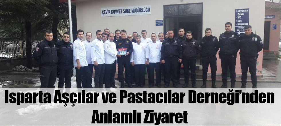 Isparta Aşçılar ve Pastacılar Derneği’ndenAnlamlı Ziyaret