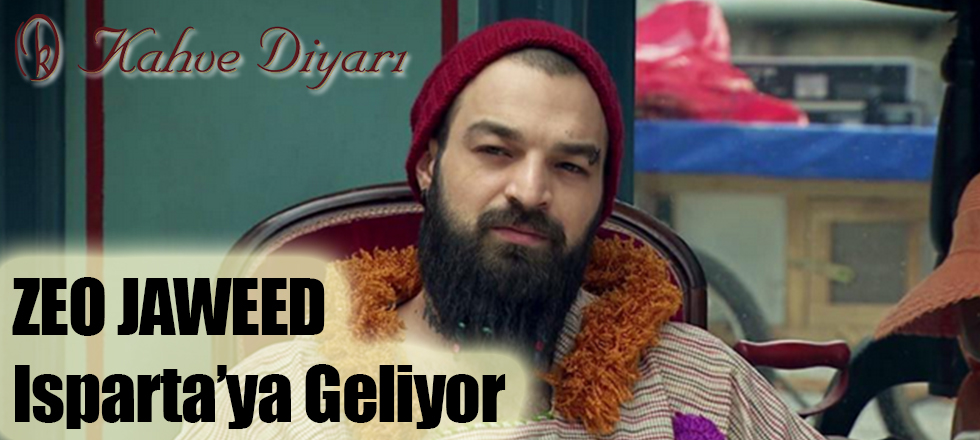 Zeo Jaweed Isparta'ya Geliyor