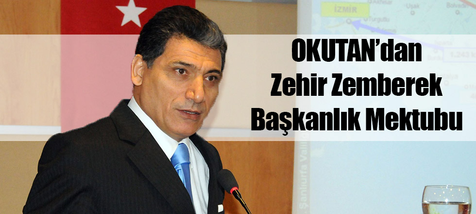 Okutan'dan Zehir Zemberek Başkanlık Mektubu