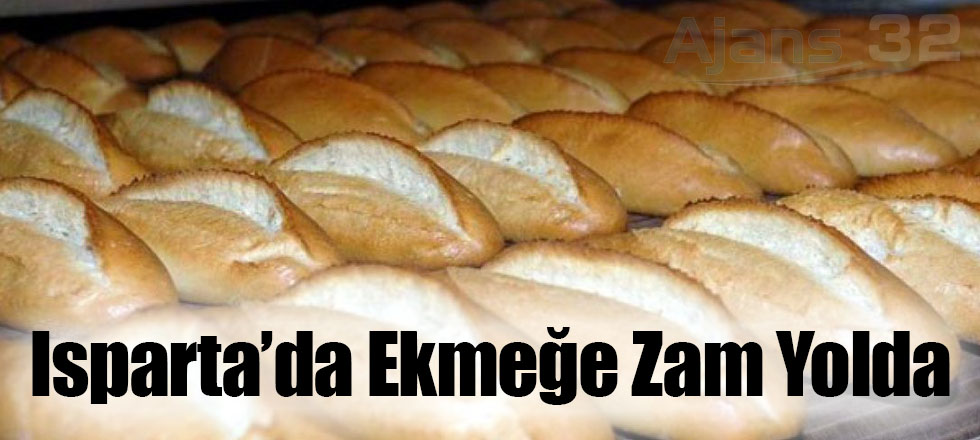Isparta'da Ekmeğe Zam Yolda