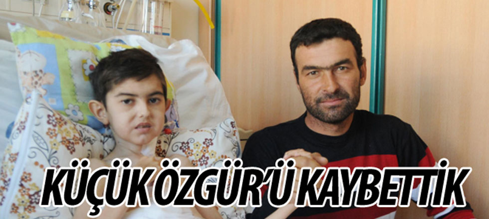 Küçük Özgür'ü Kaybettik