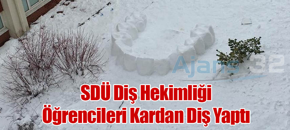 SDÜ Diş Hekimliği Öğrencileri Kardan Diş Yaptı