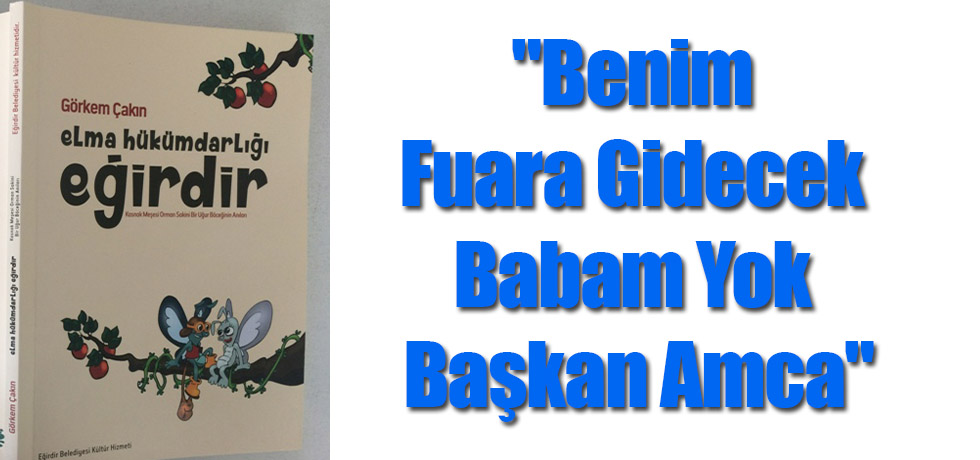 "Benim Fuara Gidecek Babam Yok Başkan Amca"